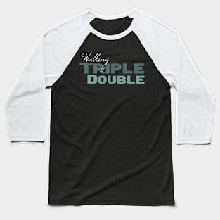 Walking Triple Double - Basketball Shirt Baseball T-Shirt